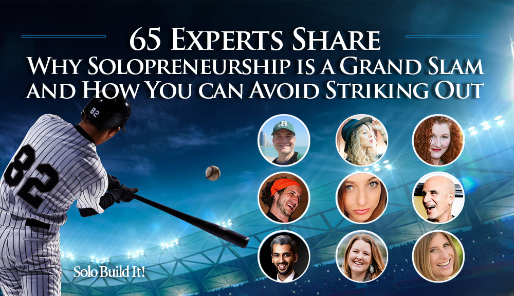 65 Experts Share Their Top Secrets of Solopreneurship