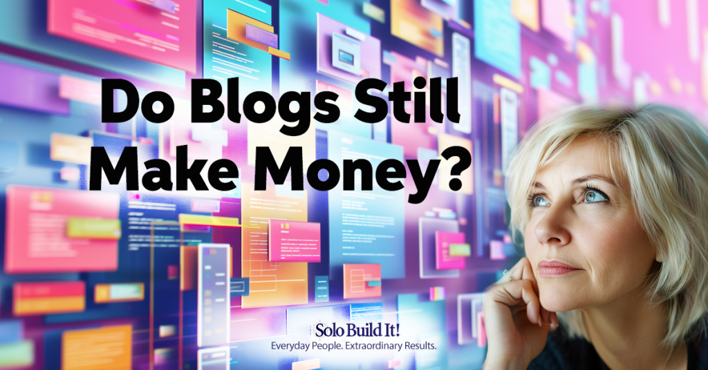 woman contemplating "do blogs still make money?"